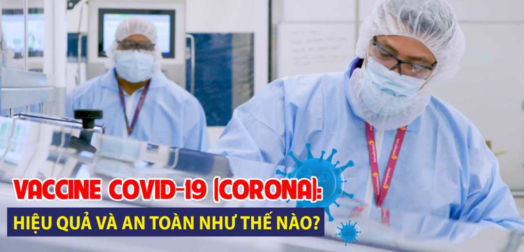 Hiệu quả của vaccine corona đã được kiểm chứng an toàn