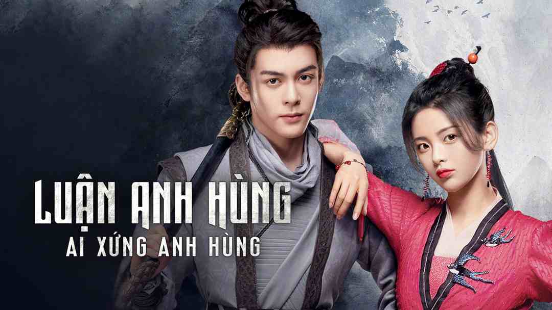 Luận ai xứng anh hùng - thể loại phim mà bạn không nên bỏ qua