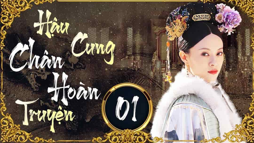 Nội dung phim Hậu cung chân hoàn truyện