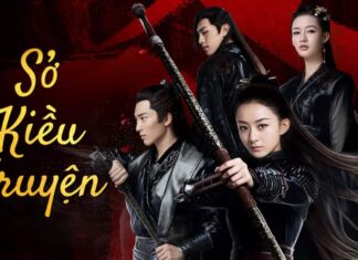 Review Sở Kiều Truyện – Phim cổ trang Trung Quốc hay Kịch bản “Đầu voi đuôi chuột”