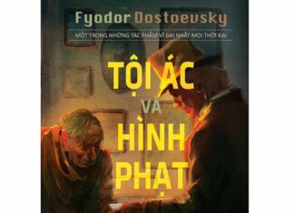 Tội ác và hình phạt – Cái giá của sự ngộ nhận đức tin Dành cả cuộc đời đi tìm tiếng nói con người